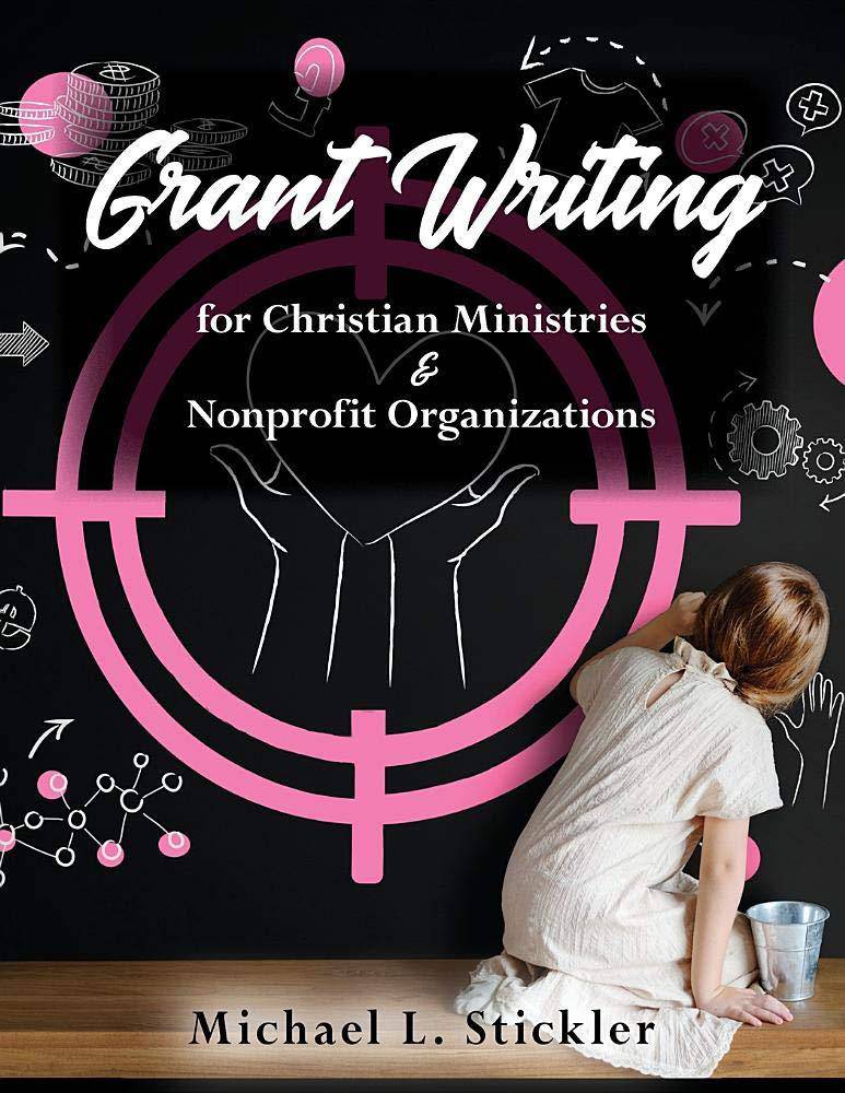 Grant Writing for Christian Ministries & Nonprofit Organizations - SureShot Books Publishing LLC