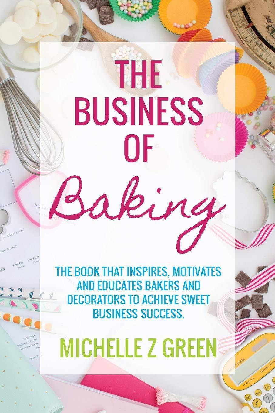 The Business of Baking - SureShot Books Publishing LLC