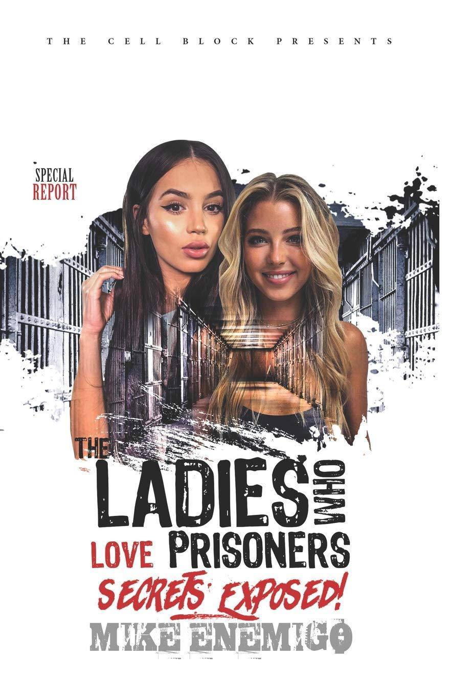 Ladies Who Love Prisoners: Secrets Exposed! - SureShot Books Publishing LLC