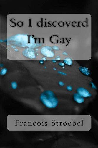 So I discovered I'm Gay - SureShot Books Publishing LLC