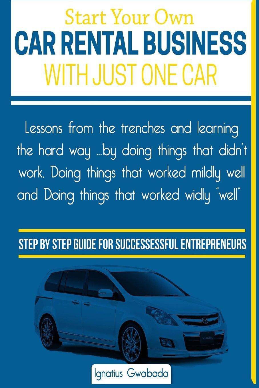 Start Your Own Car Rental Business With Just One Car - SureShot Books Publishing LLC
