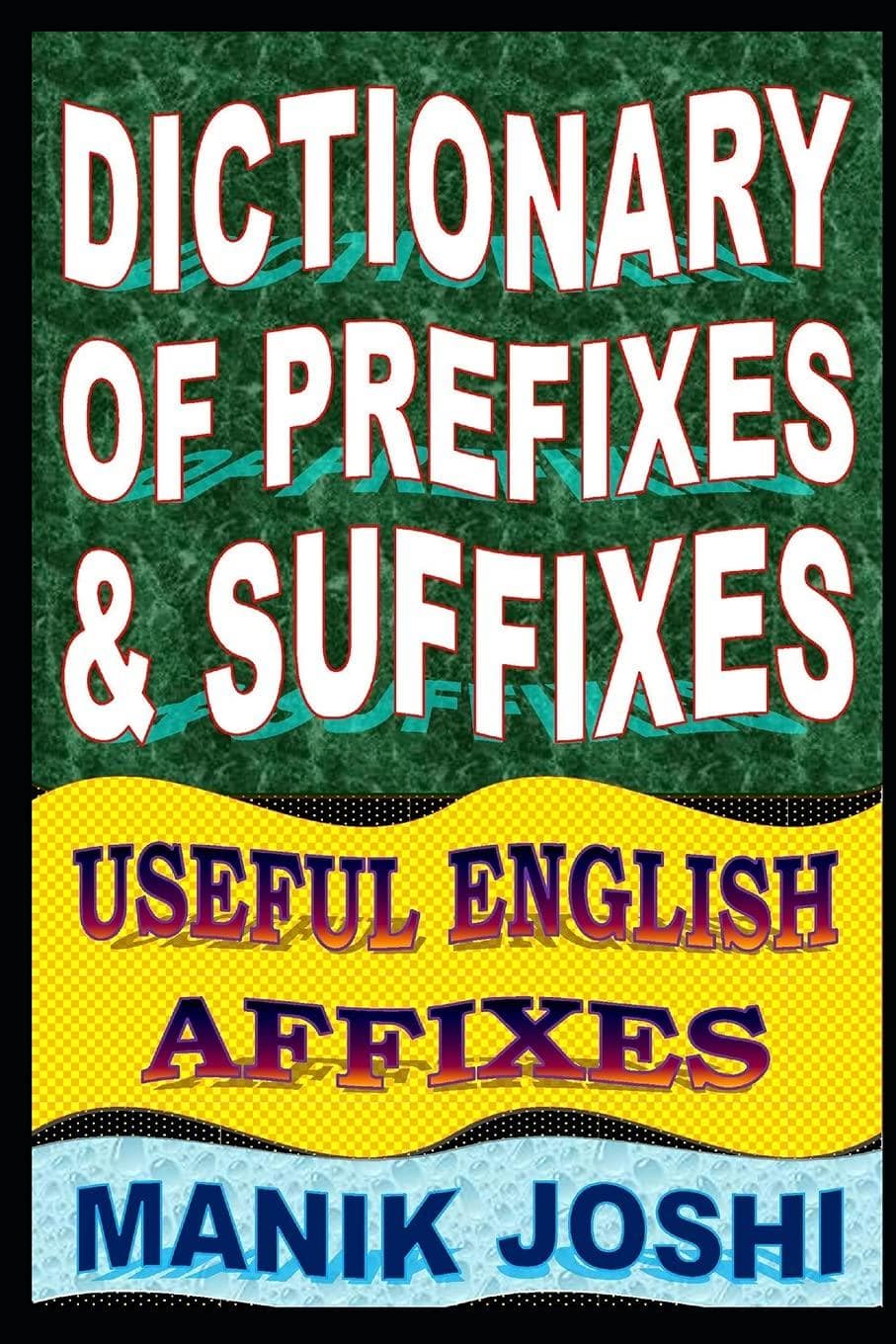 Dictionary of Prefixes and Suffixes - SureShot Books Publishing LLC