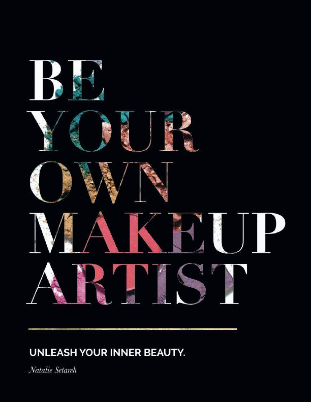 Be Your Own Makeup Artist - SureShot Books Publishing LLC