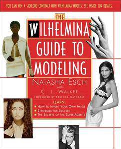Wilhelmina Guide To Modeling - SureShot Books Publishing LLC