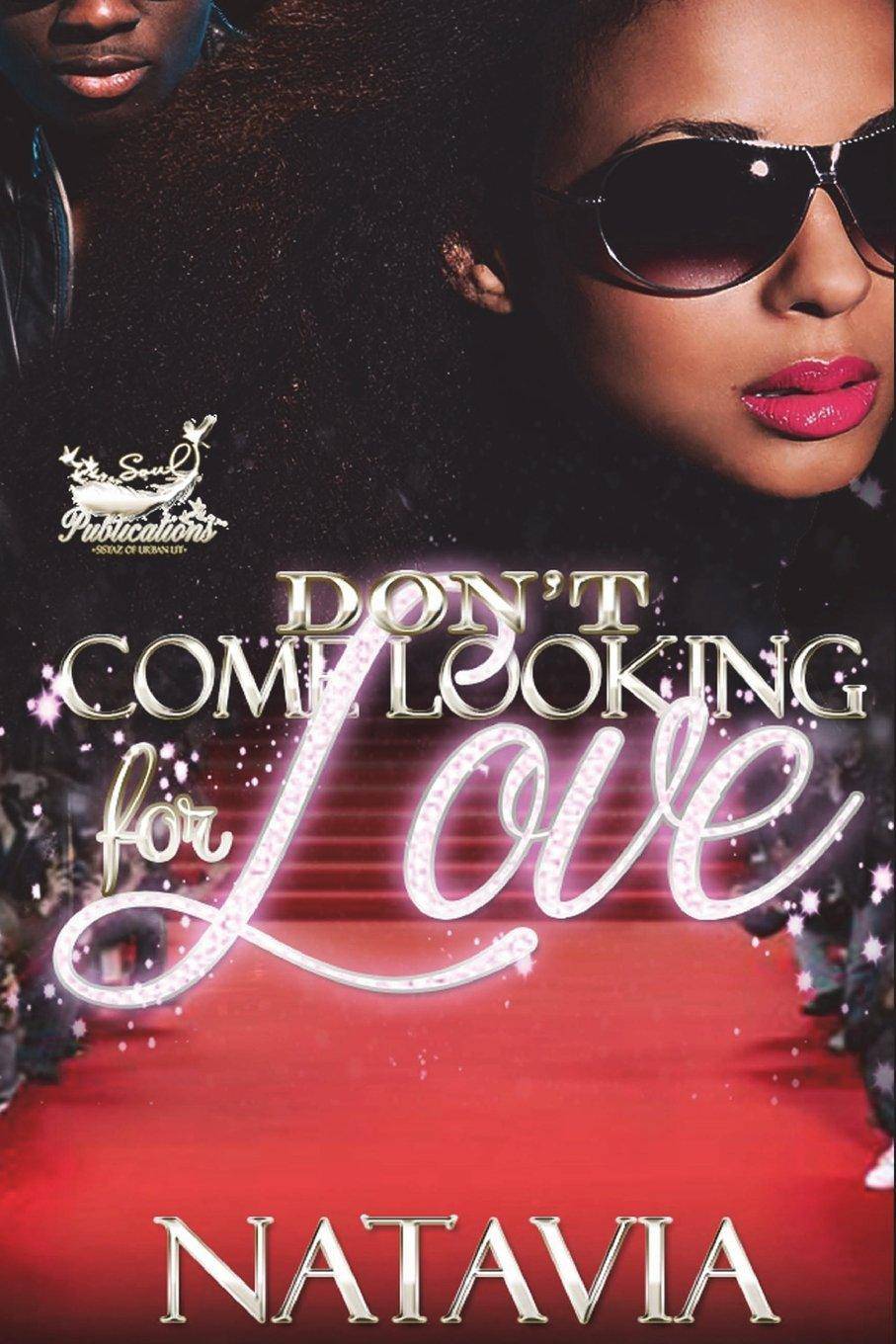 Don't Come Looking for Love - SureShot Books Publishing LLC