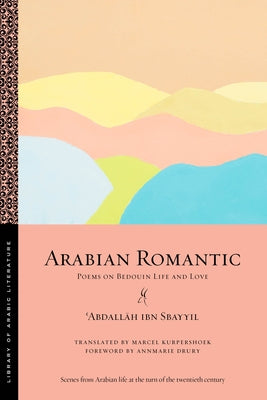 Paperback of Arabian Romantic: Poems on Bedouin Life and Love by New York University Press, featuring Arabic poetry and romantic themes.