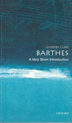 Paperback of Barthes: A Very Short Introduction by Oxford University Press, USA, featuring a clean cover with book title and publisher logo.