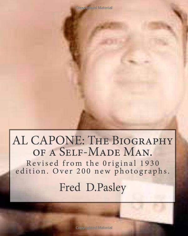 Al Capone: The Biography of a Self-Made Man.: Revised from the 0 - SureShot Books Publishing LLC