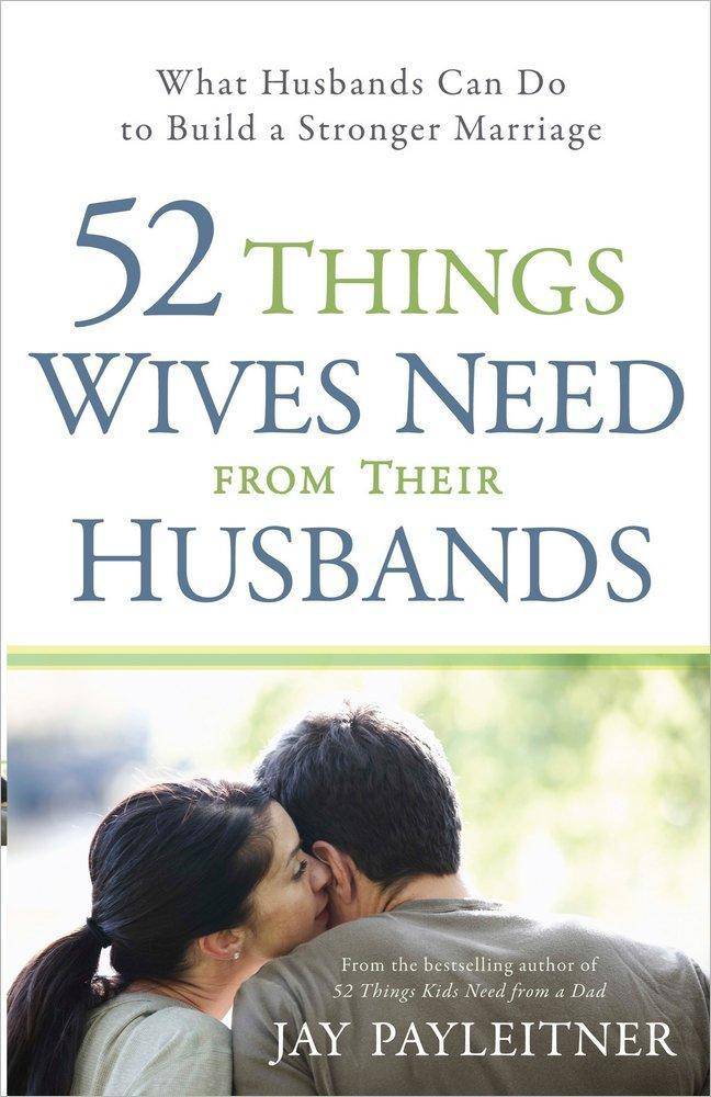 52 Things Wives Need From Their Husbands - SureShot Books Publishing LLC