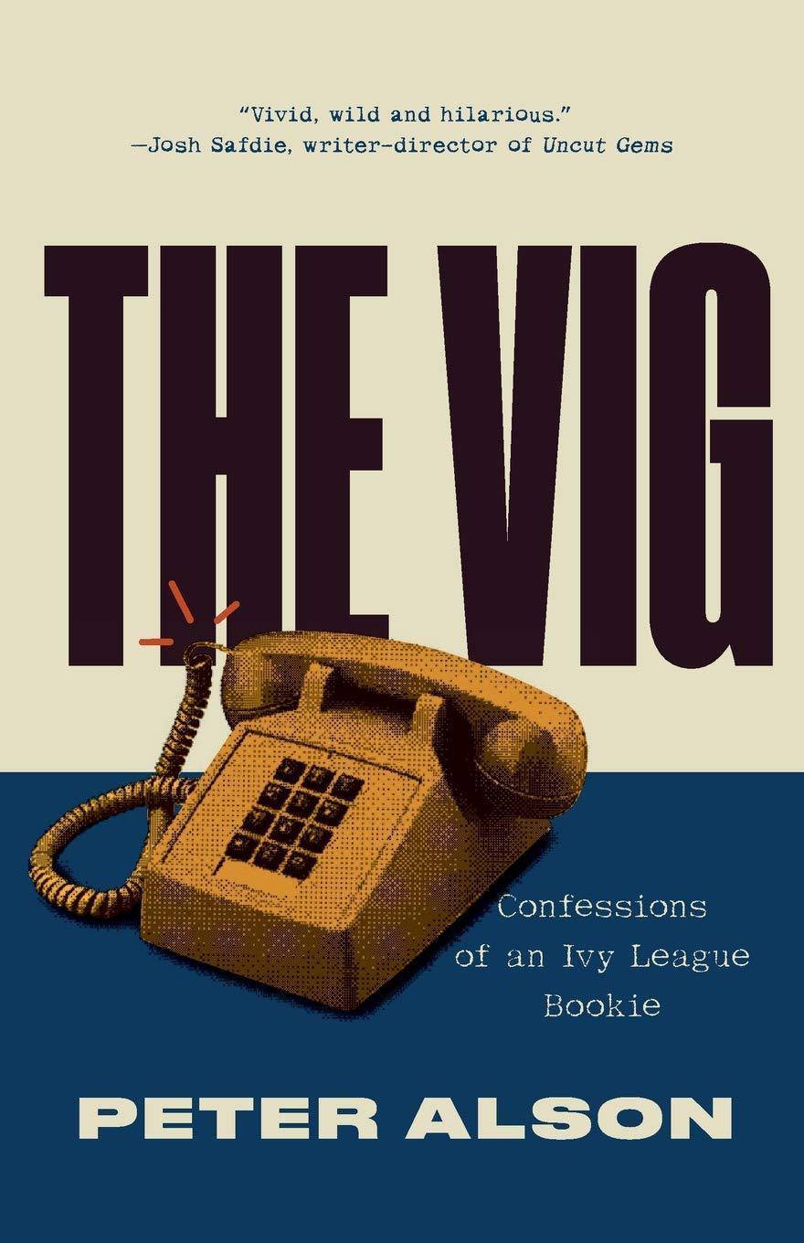 The Vig: Confessions of an Ivy League Bookie - SureShot Books Publishing LLC