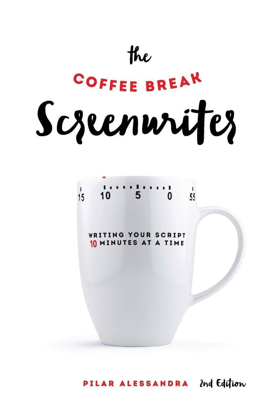 The Coffee Break Screenwriter: Writing Your Script Ten Minutes at a Time Humor and Entertainment | Movie Pilar Alessandra