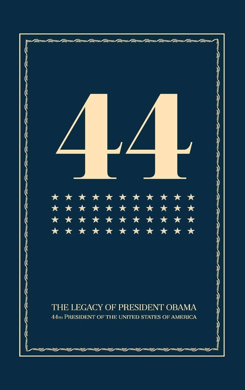 44: The Legacy of President Obama - SureShot Books Publishing LLC