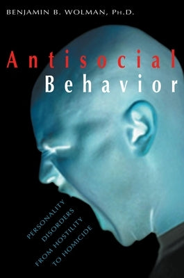 Paperback book titled "Antisocial Behavior: Personality Disorders from Hostility to Homicide" by Prometheus Books, with cover illustration.