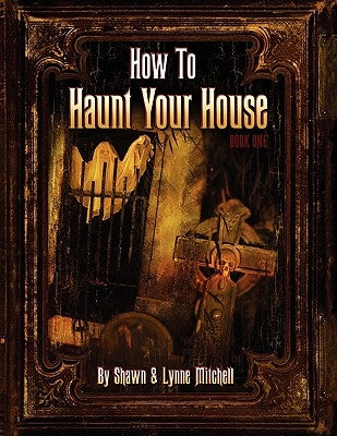 Paperback book titled "How To Haunt Your House" by Rabbit Hole Productions, featuring a spooky haunted house cover illustration.
