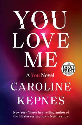 You Love Me: A You Novel - SureShot Books Publishing LLC