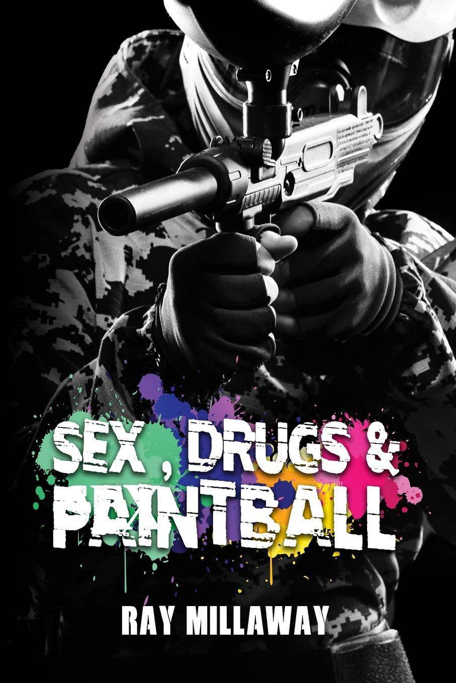 Sex, Drugs & Paintball - SureShot Books Publishing LLC