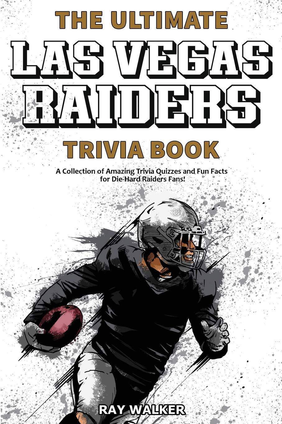 The Ultimate Las Vegas Raiders Trivia Book - SureShot Books Publishing LLC