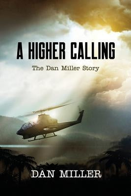 Paperback of "A Higher Calling: The Dan Miller Story" by Redemption Press featuring the book cover with title and author details.