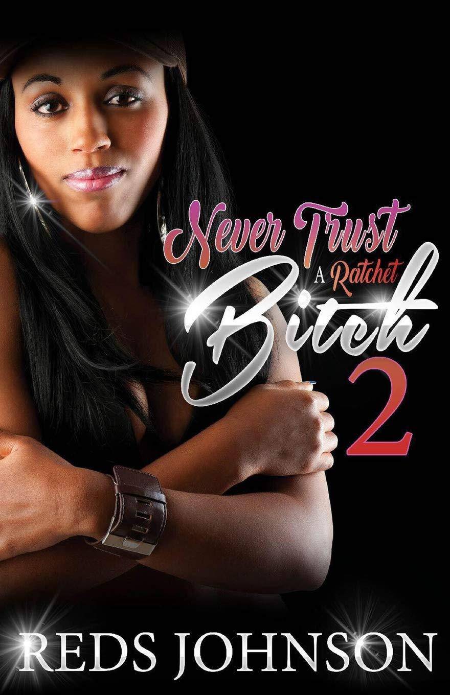 Never Trust A Ratchet Bitch 2 - SureShot Books Publishing LLC