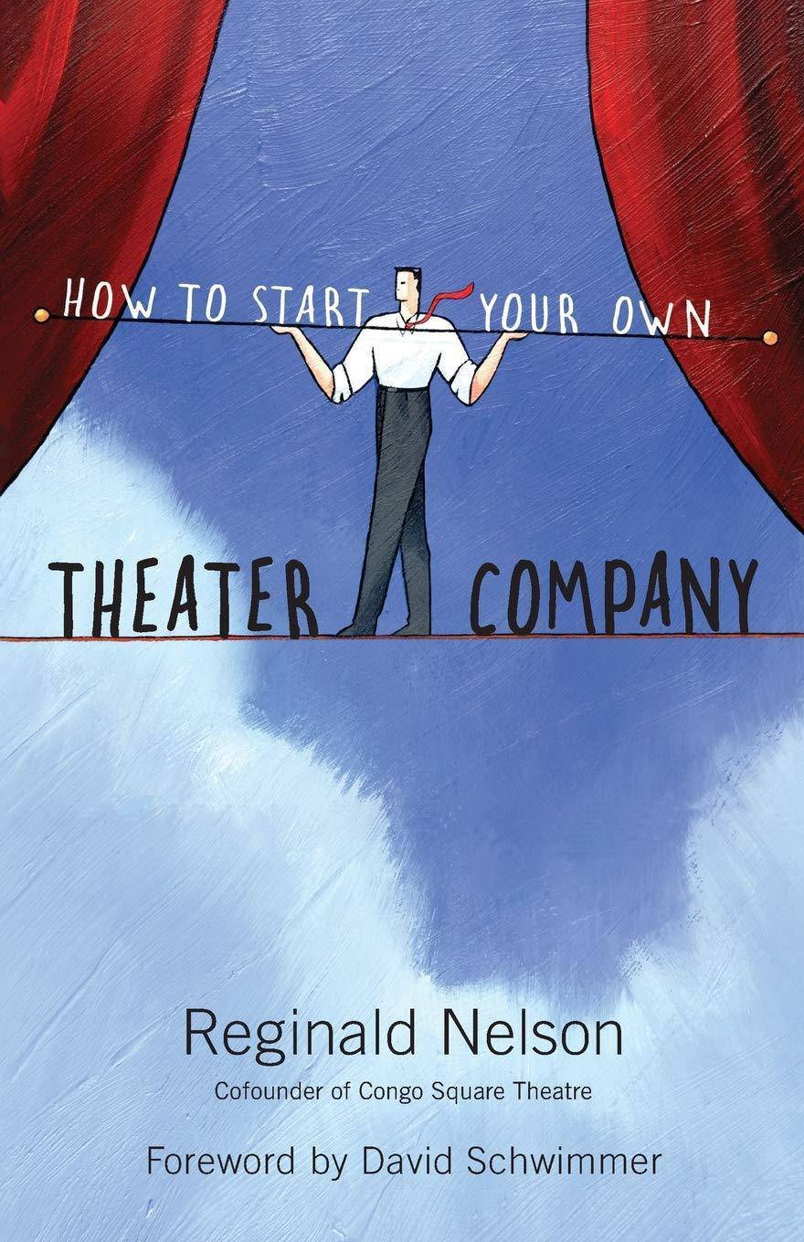 How to Start Your Own Theater Company - SureShot Books Publishing LLC