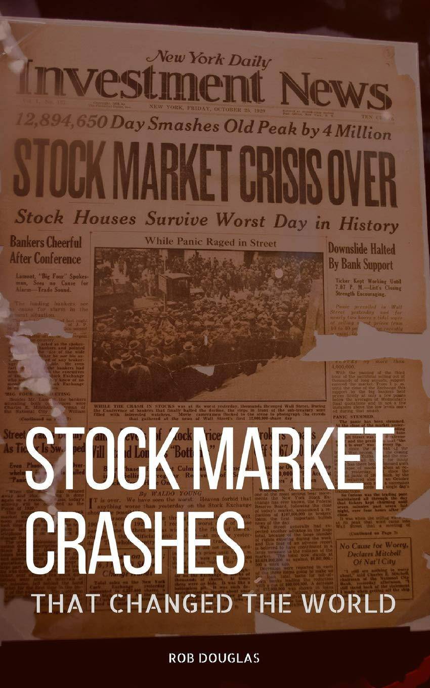 STOCK MARKET CRASHES THAT CHANGED THE WORLD - SureShot Books Publishing LLC