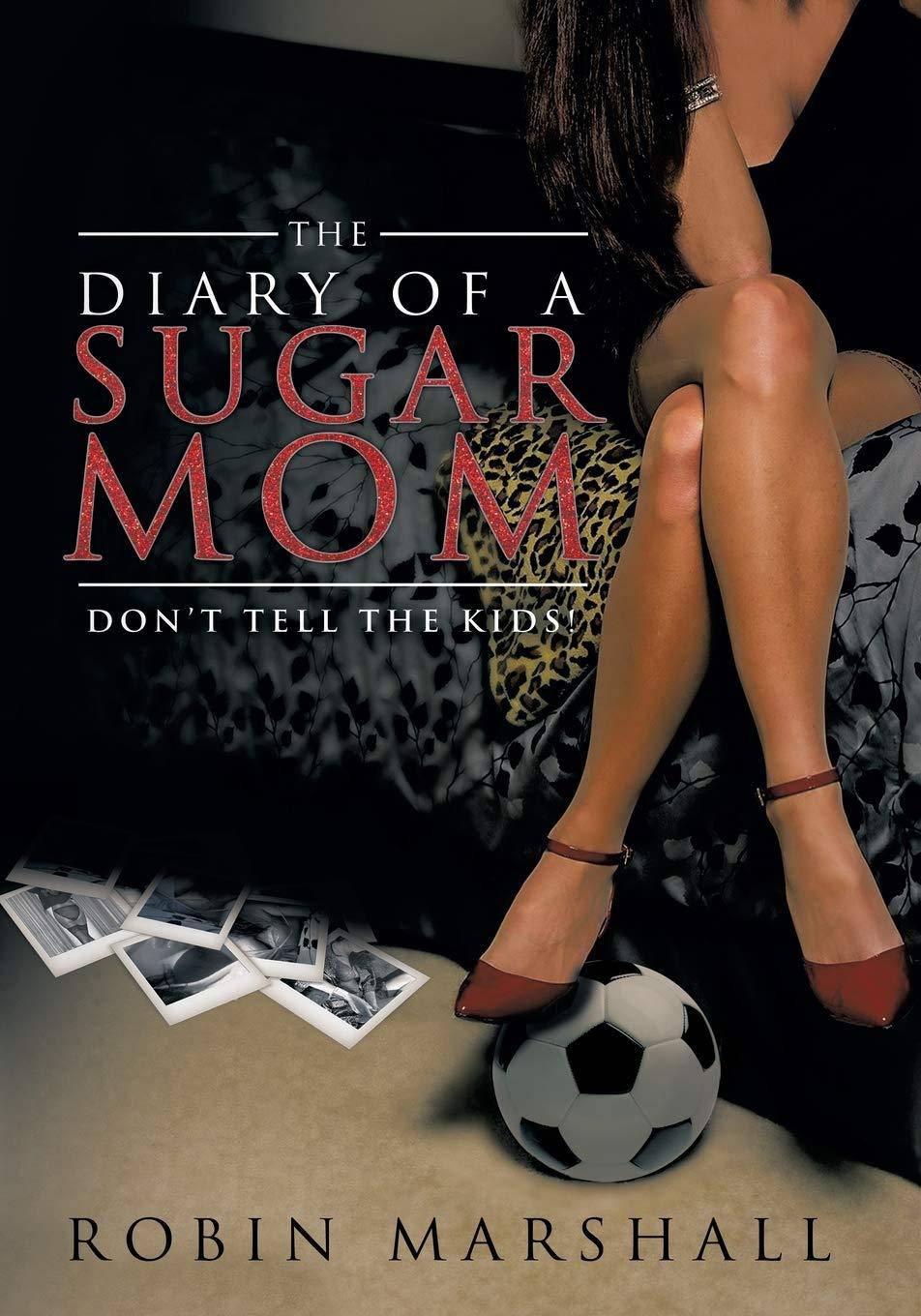 The Diary of a Sugar Mom - SureShot Books Publishing LLC