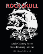 Rock Skull Adult Coloring Books: Stress Relieving Patterns: Day - sureshotbooks.com