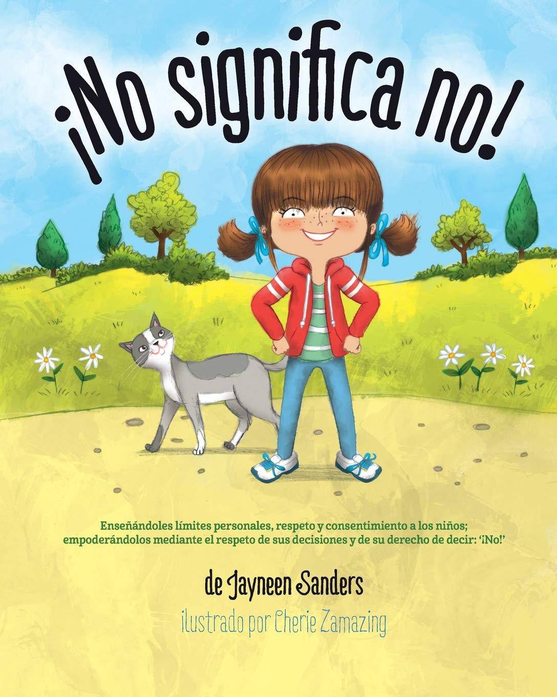 ?no Significa No!: Ensenandoles Limites Personales, Respeto Y Co - SureShot Books Publishing LLC