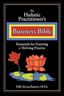 Paperback of The Holistic Practitioners Business Bible by Seaboard Press, with a cover featuring colorful design and title text.