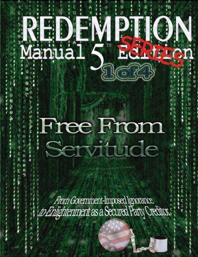 Redemption Manual 5.0 Series - Book 1: Free From Servitude - SureShot Books Publishing LLC