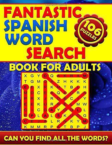 Fantastic Spanish Word Search Book for Adults (106 Puzzles): Fan - SureShot Books Publishing LLC