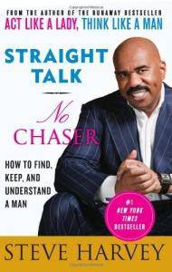 Straight Talk, No Chaser:How To Find, Keep, And Understand A Man - SureShot Books Publishing LLC