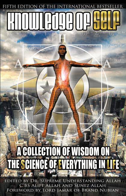 Knowledge of Self: A Collection of Wisdom on the Science of Everything in Life - SureShot Books Publishing LLC