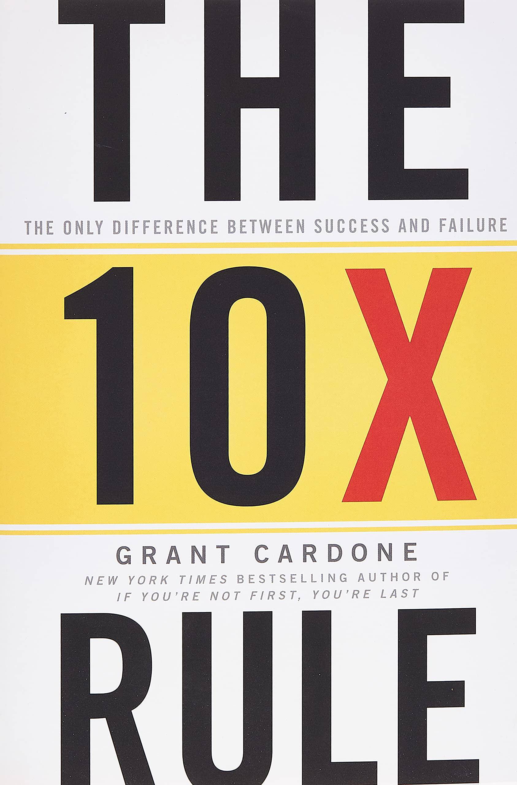 10x Rule: The Only Difference Between Success and Failure - SureShot Books Publishing LLC