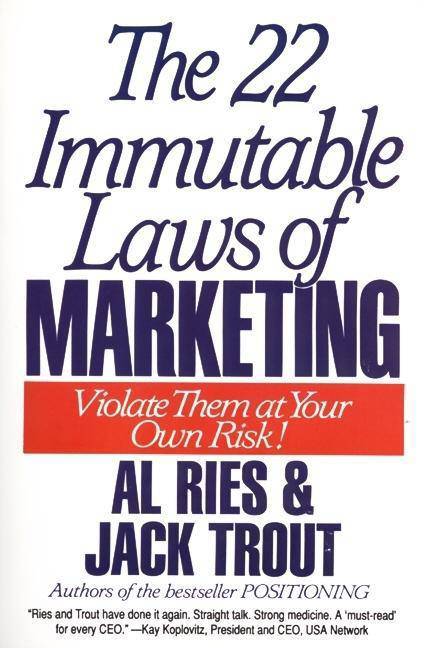 22 Immutable Laws of Marketing: Exposed and Explained by the Wor - SureShot Books Publishing LLC