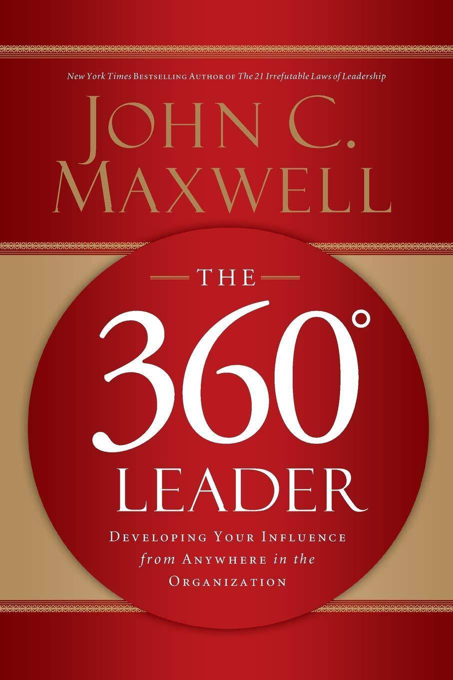 360 Degree Leader: Developing Your Influence from Anywhere in th - SureShot Books Publishing LLC