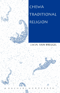 Chewa Traditional Religion J. W. M. van Breugel