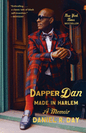 Dapper Dan: Made in Harlem: A Memoir - SureShot Books Publishing LLC