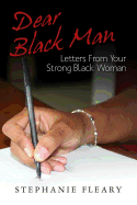 Dear Black Man: Letters From Your Strong Black Woman - SureShot Books Publishing LLC