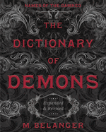 Dictionary of Demons: Expanded & Revised: Names of the Damned - SureShot Books Publishing LLC