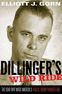Dillinger's Wild Ride: The Year That Made America's Public Enemy - SureShot Books Publishing LLC