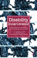 Disability Incarcerated: Imprisonment and Disability in the Unit - SureShot Books Publishing LLC