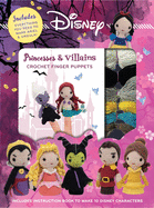 Disney Princesses & Villains: Crochet Finger Puppets - SureShot Books Publishing LLC