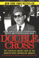 Double Cross: The Explosive Inside Story of the Mobster Who Controlled America sureshotbooks.com