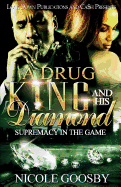 Drug King and His Diamond: Supremacy in the Game - SureShot Books Publishing LLC