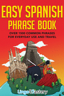 Easy Spanish Phrase Book: Over 1500 Common Phrases For Everyday - SureShot Books Publishing LLC