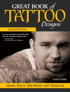 Great Book of Tattoo Designs, Revised Edition: More Than 500 Bod - SureShot Books Publishing LLC
