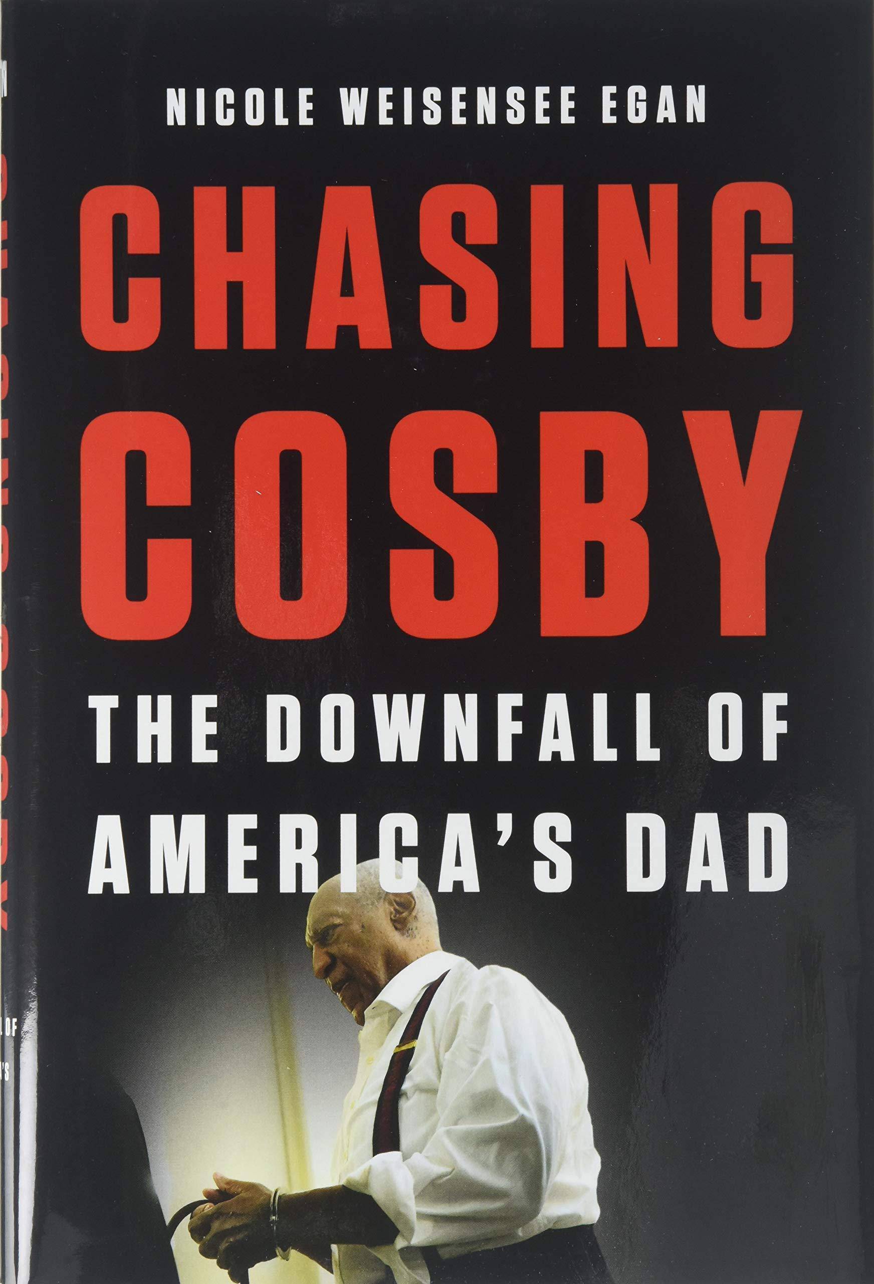 Chasing Cosby: The Downfall Of America's Dad - SureShot Books Publishing LLC