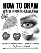 How to Draw with Photorealism: Drawing and Shading Techniques - - SureShot Books Publishing LLC