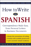 How to Write in Spanish: Correspondence Made Easy, from Personal - SureShot Books Publishing LLC